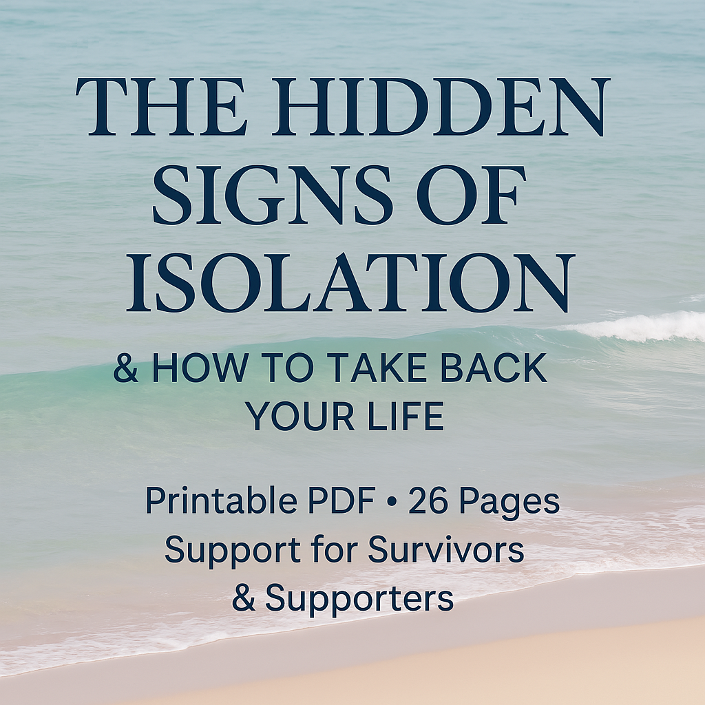 The Hidden Signs of Isolation & How to Take Back Your Life 1 Text on an ocean background reads: "The Hidden Signs of Isolation & How to Take Back Your Life. Printable PDF • 26 Pages. Support for Survivors & Supporters.