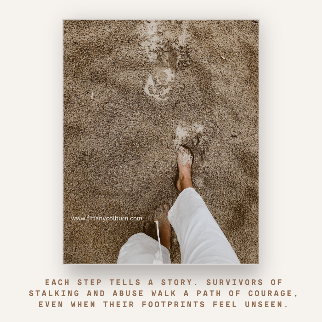 Signs Of Stalking And Dating Abuse: Lessons From A Good Girl’s Guide To Murder 5 A person in white pants walks barefoot on a sandy surface, leaving footprints behind. The text reads, "each step tells a story. Survivors of stalking and dating abuse walk a path of courage, even when their footprints feel unseen. " website: www. Tiffanycolburn. Com.