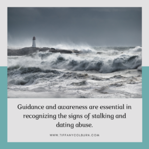 A lighthouse stands on a rocky shore amidst a turbulent and stormy sea. Below the image, a caption reads: "Guidance and awareness are essential in recognizing the signs of stalking and dating abuse." Learn more at www.tiffanycolburn.com.