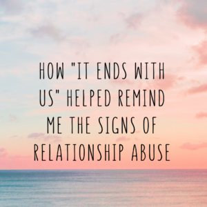 Home 2 Text on an image with a pastel-colored sky and sea background reads: "how 'it ends with us' helped me recognize the signs of emotional abuse in relationships.