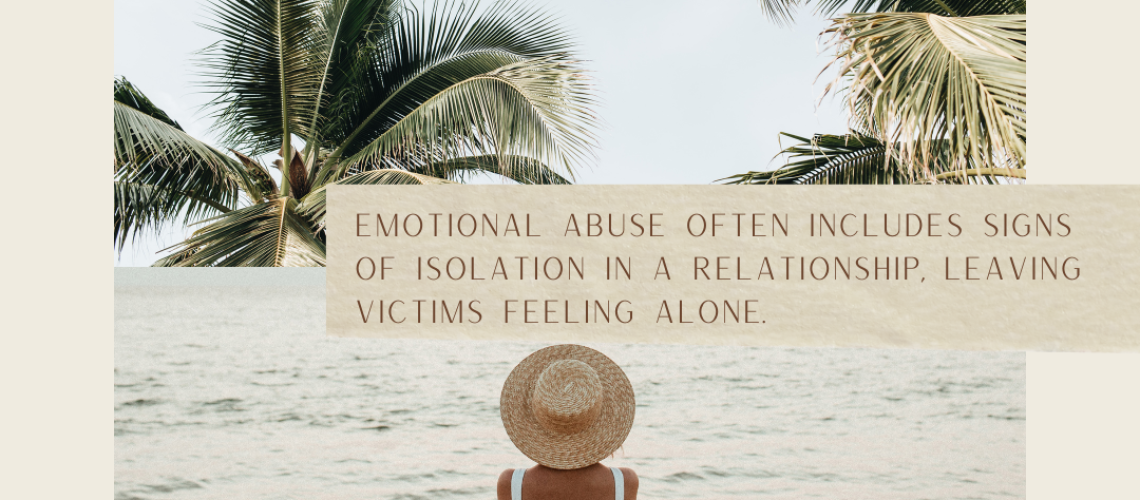 A person in a white swimsuit and straw hat sits on a beach facing the ocean, surrounded by palm trees. Text overlay reads, "Emotional abuse often shows signs of isolation in a relationship, leaving victims feeling alone.