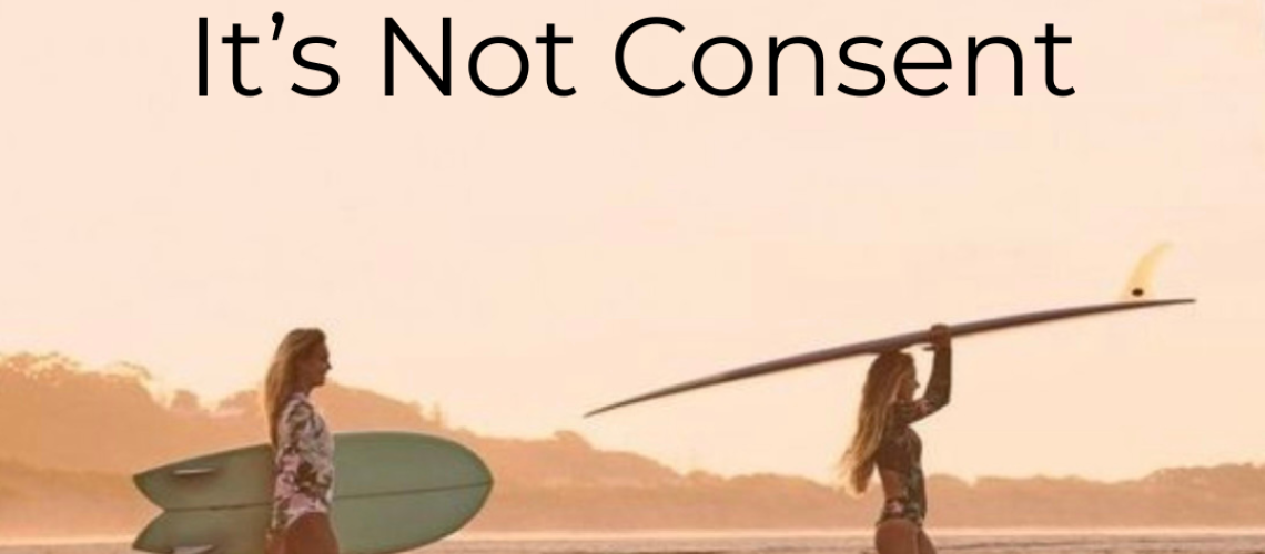 Two people carrying surfboards walk along the beach at sunset. Text above reads, "If It's Not a Yes... It's Not Consent." This resonates with how to talk to teens about consent, emphasizing the importance of clear communication.