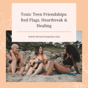 Three young women sit on the beach; one plays guitar while the others smile and talk. Above them, a text box reads, "Toxic Teen Friendship: Red Flags, Heartbreak & Healing" with a website link.